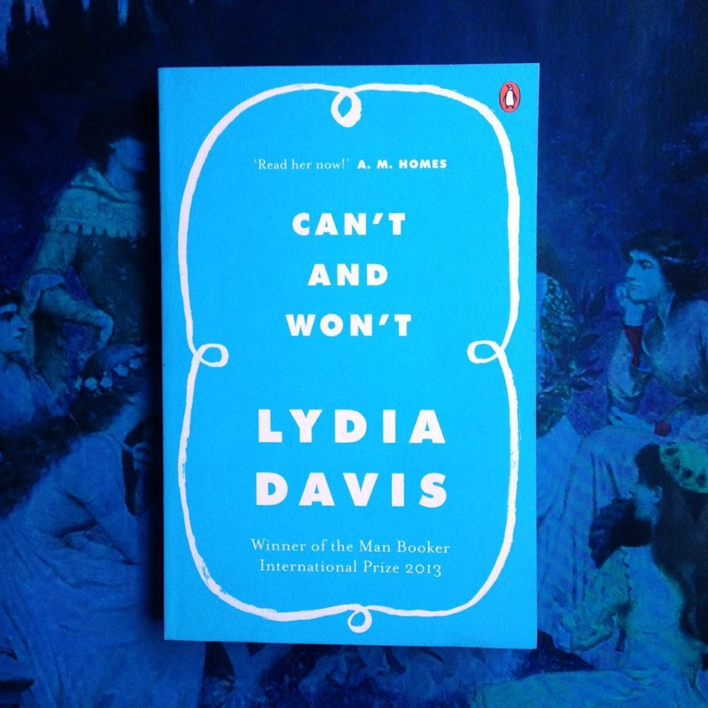 Libreria - Can’t and Won’t – Lydia Davis If you haven’t discovered